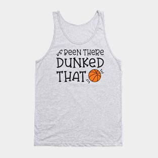 Been There Dunked That Basketball Boys Girls Cute Funny Tank Top
